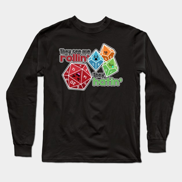 Polyhedral Pals - They See Me Rollin' - They Hatin' - d20 & d10s Long Sleeve T-Shirt by whimsyworks